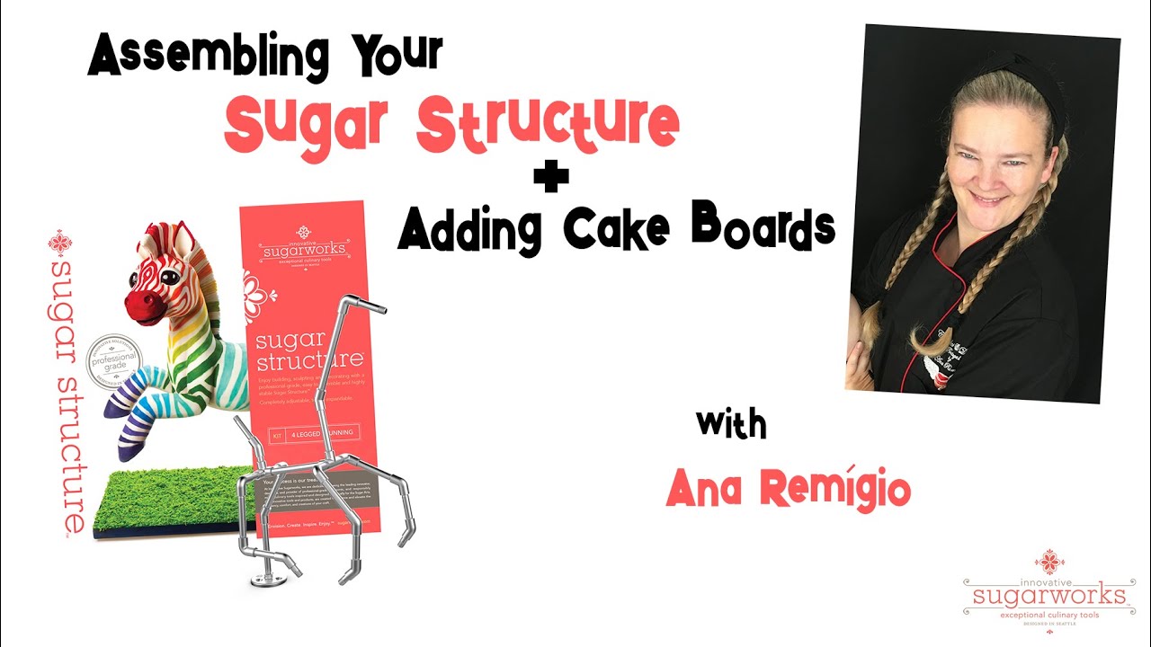 Assembling a Sugar Structure and Cake Boards with Ana Rem&iacute;gio