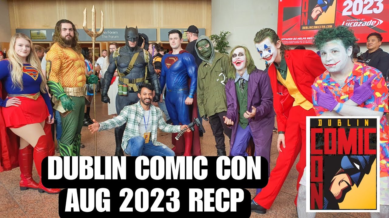 DUBLIN COMIC CON AUG 2023 RECAP | COSPLAYS | THE FIT WANDERER ANISH