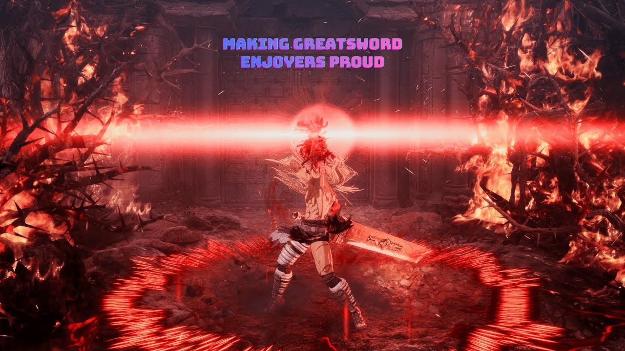 Making Greatsword Enjoyers Proud