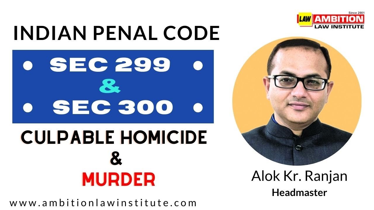 IPC Sec 299 & Sec 300 Culpable Homicide & Murder .| By Alok Kr. Ranjan sir