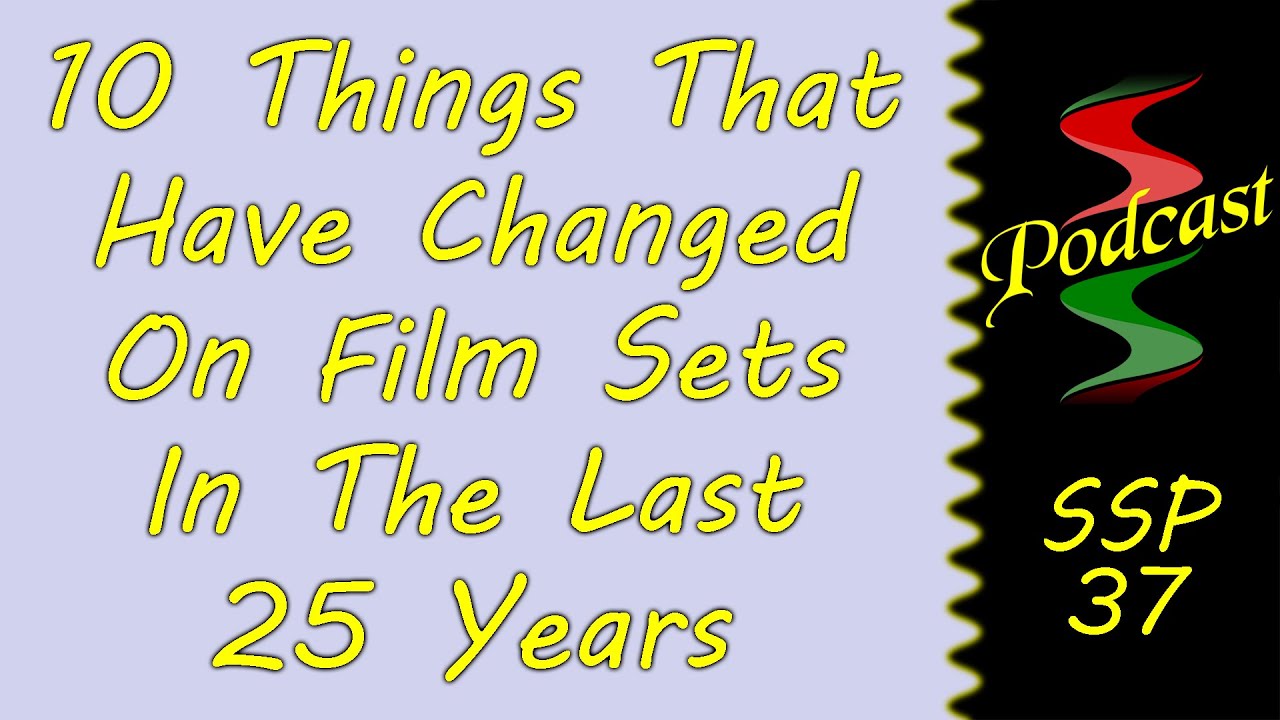 10 Things That Have Changed On Set In The Last 25 Years: Sound Speeds Podcast 37