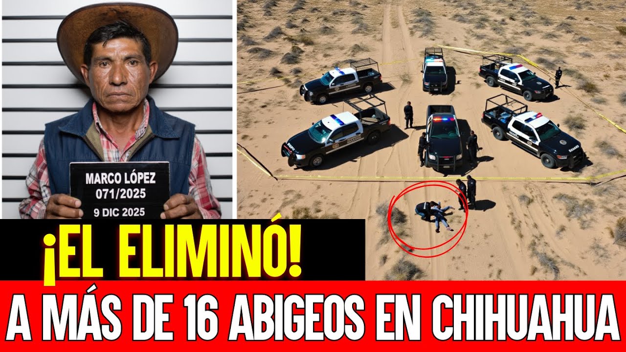 “GANADERO JUSTICIER0” DE CHIHUAHUA: MARCO LÓPEZ MATÓ A MÁS DE 16 LADRONES QUE ROBARON SU GANADO”
