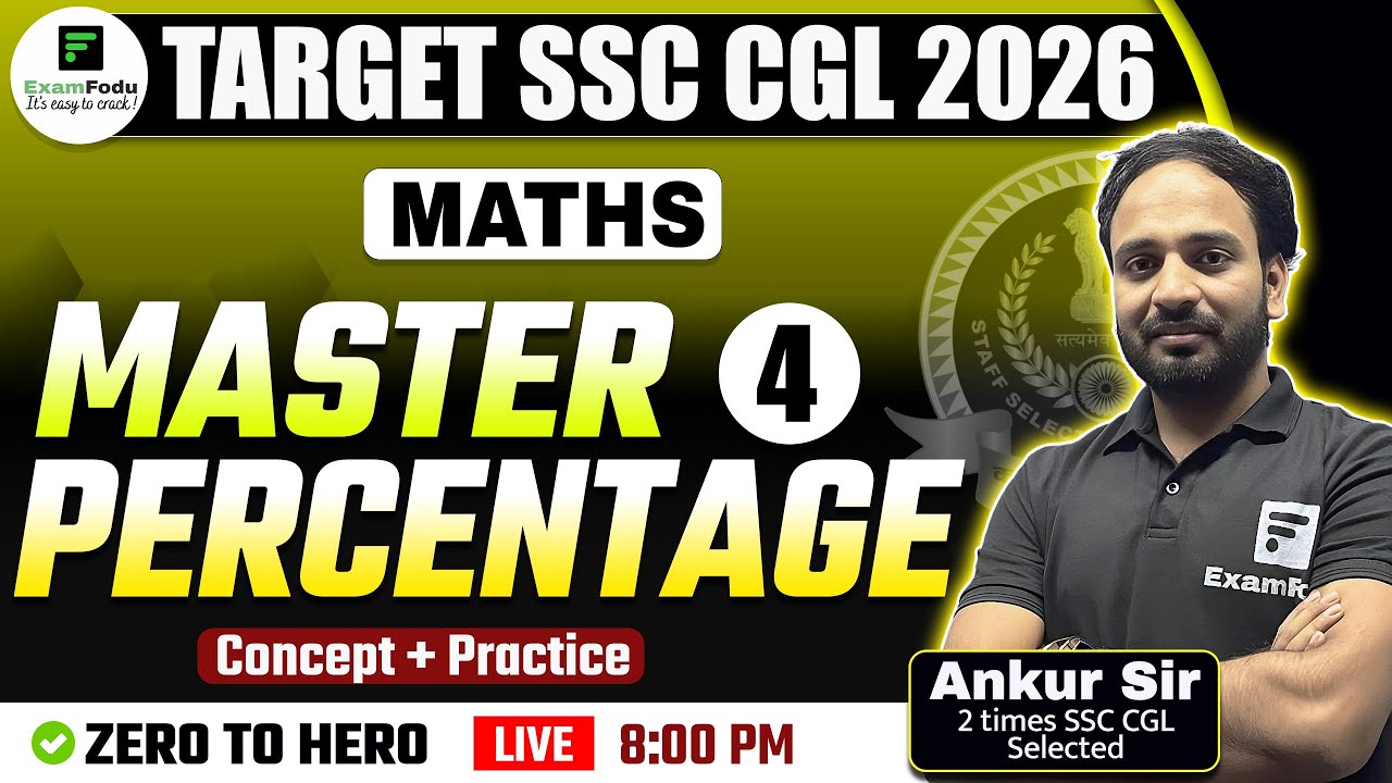 PERCENTAGE CLASS -4 MATHS TARGET SSC CGL 2026  BY ANKUR SHARMA SIR   @examfodu ​
