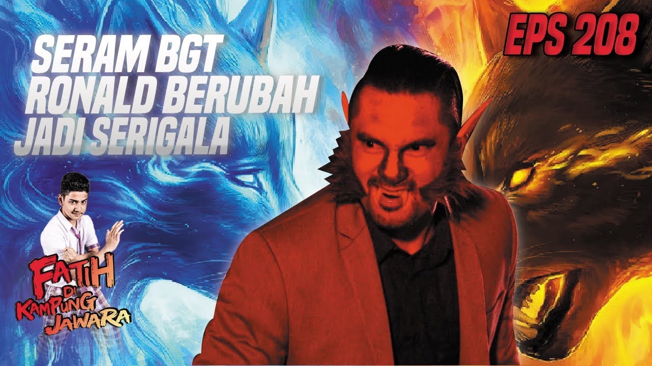 Seram BGT Ronald Berubah Jadi Manusia Serigala - Fatih Di Kampung Jawara Eps 208 PART 2