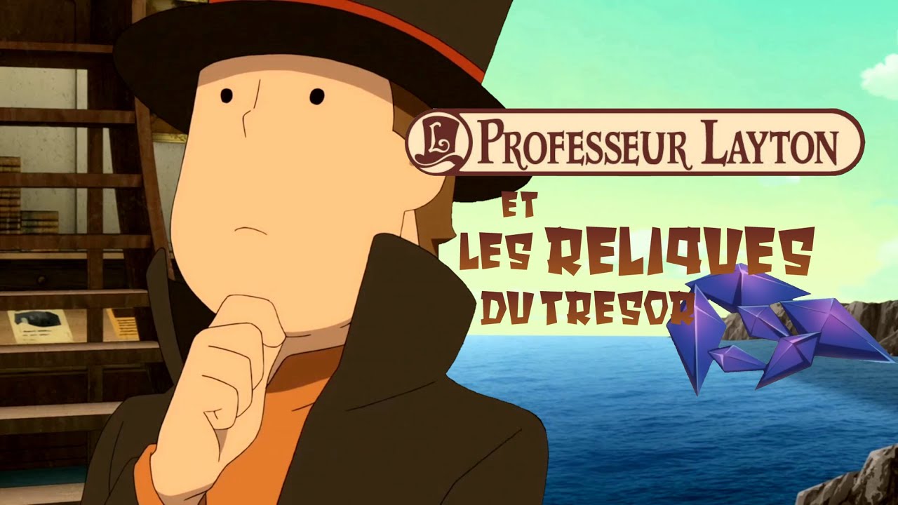 PROFESSEUR LAYTON ET LES RELIQUES DU TR&Eacute;SOR [FILM COMPLET]
