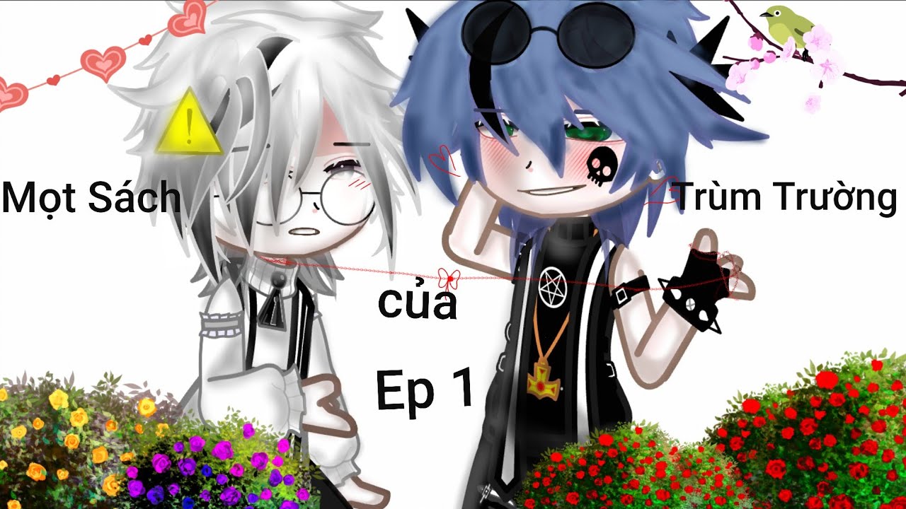Mọt sách của trùm trường /ep 1/#gacha/ boylve học đường 🏳️‍🌈