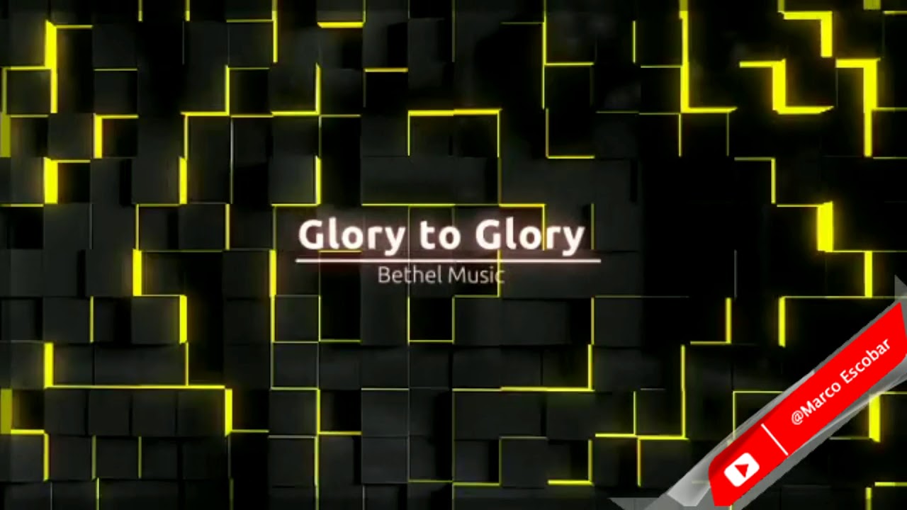 Glory to glory - Bethel Music, pista