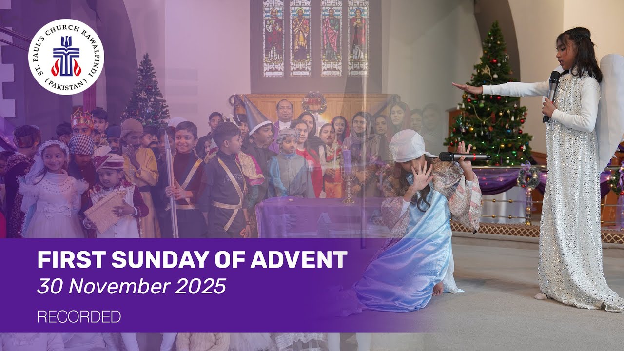 First Sunday of Advent | Full Worship Service | 30 Nov 2025 | St. Paul&rsquo;s Church Rawalpindi