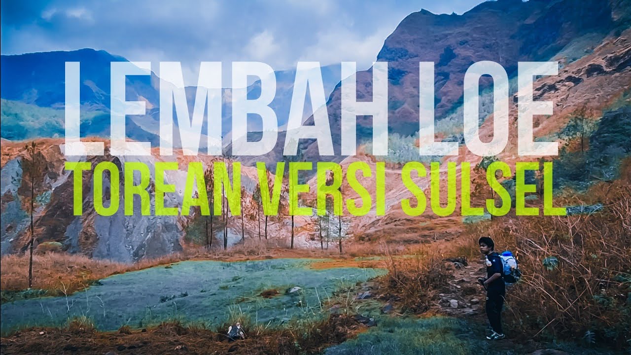 LEMBAH LOE DENGAN JALUR BARUNYA | TOREAN VERSI LENGKESE