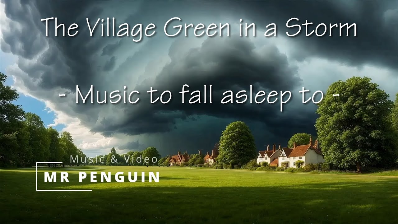 The Village Green in a Storm - Calming Ambient Fall Asleep Music and Nature Sounds