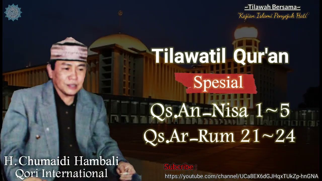 Suara Emas H.Chumaidi Hambali-Qori International|Qs An-Nisa 1~5 Qs.Ar-Rum 21~25|Tilawah Spesial