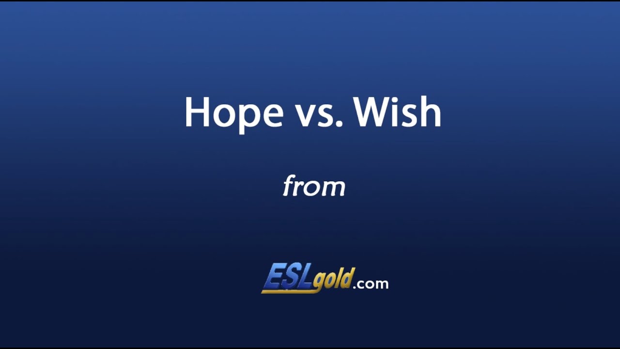 Free English Lessons:  Hope vs. Wish