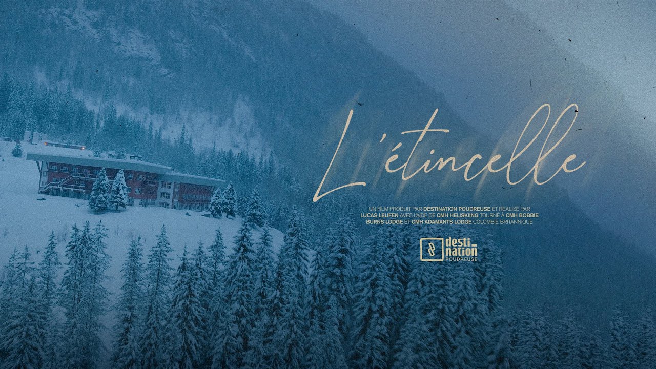 Destination Poudreuse pr&eacute;sente : L'&eacute;tincelle - TRAILER