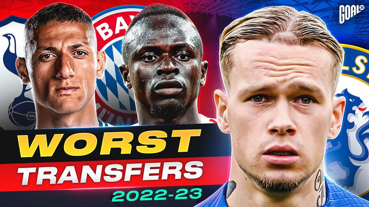 TOP 10 Worst Transfers of the 2022/23 Season @GOAL24World2