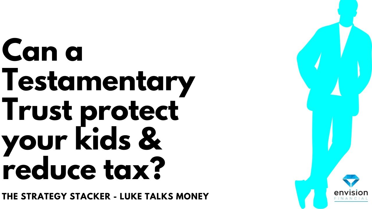 Could you use a Testamentary Trust to reduce tax for your kids? Many people don't think about it!