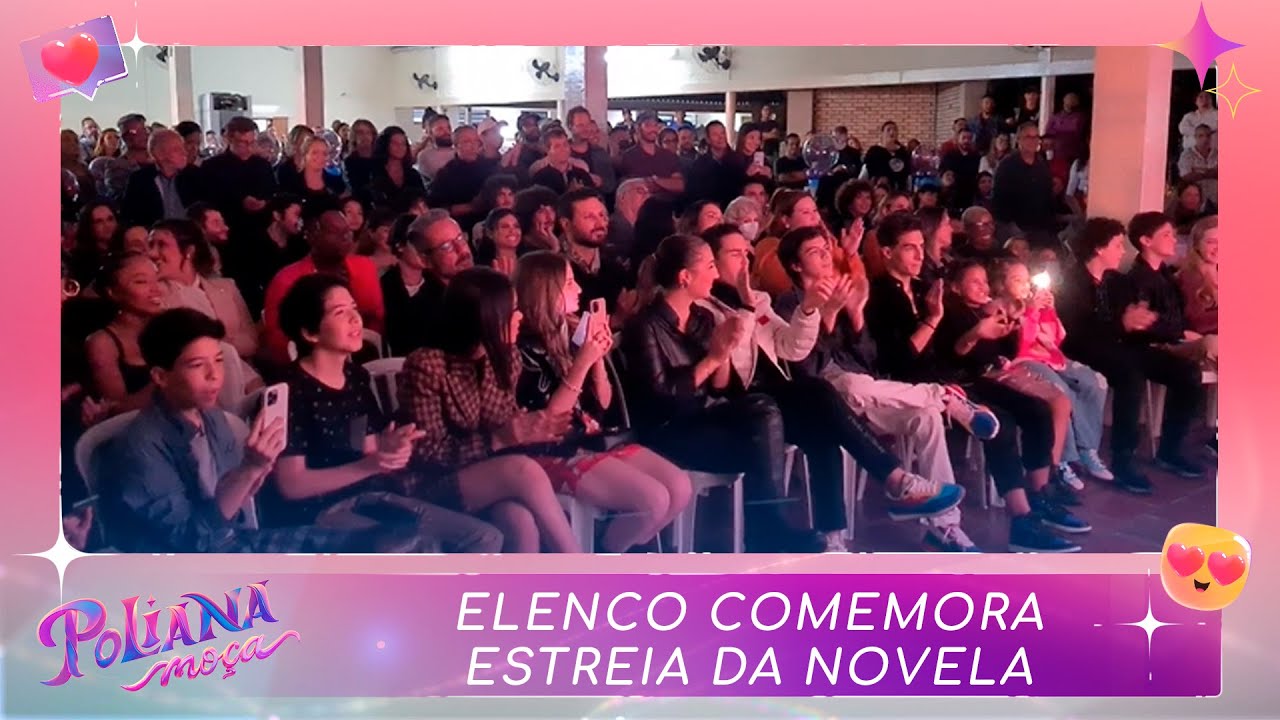 Elenco comemora estreia da novela | Poliana Moça