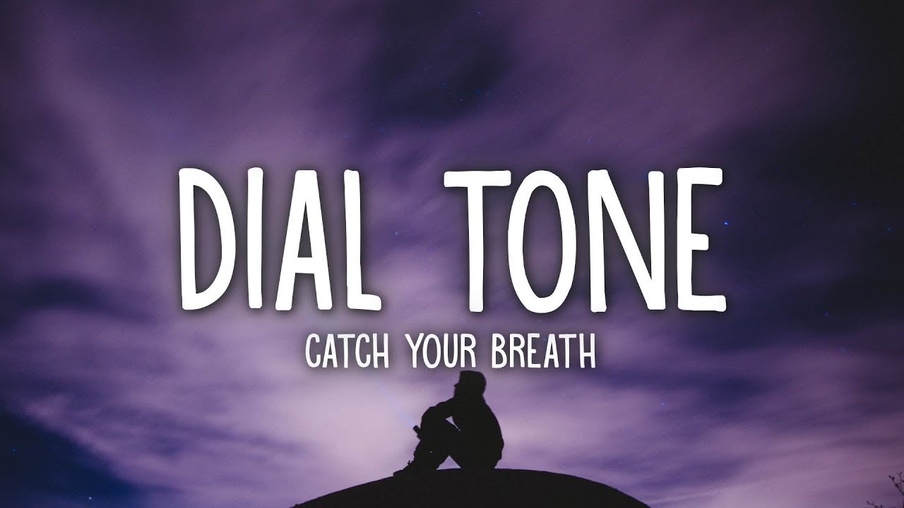 Catch Your Breath - Dial Tone (Lyrics)  | [1 Hour Version]