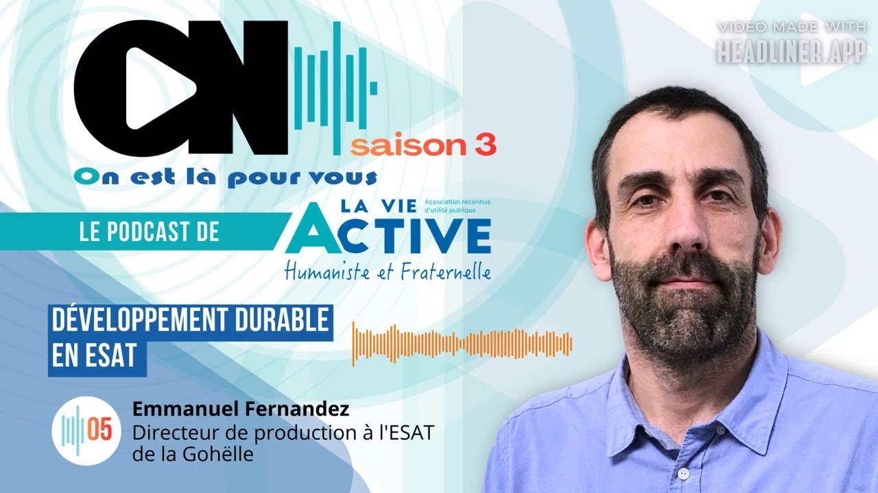 On est là pour vous - S3 - #05 - Développement durable en ESAT