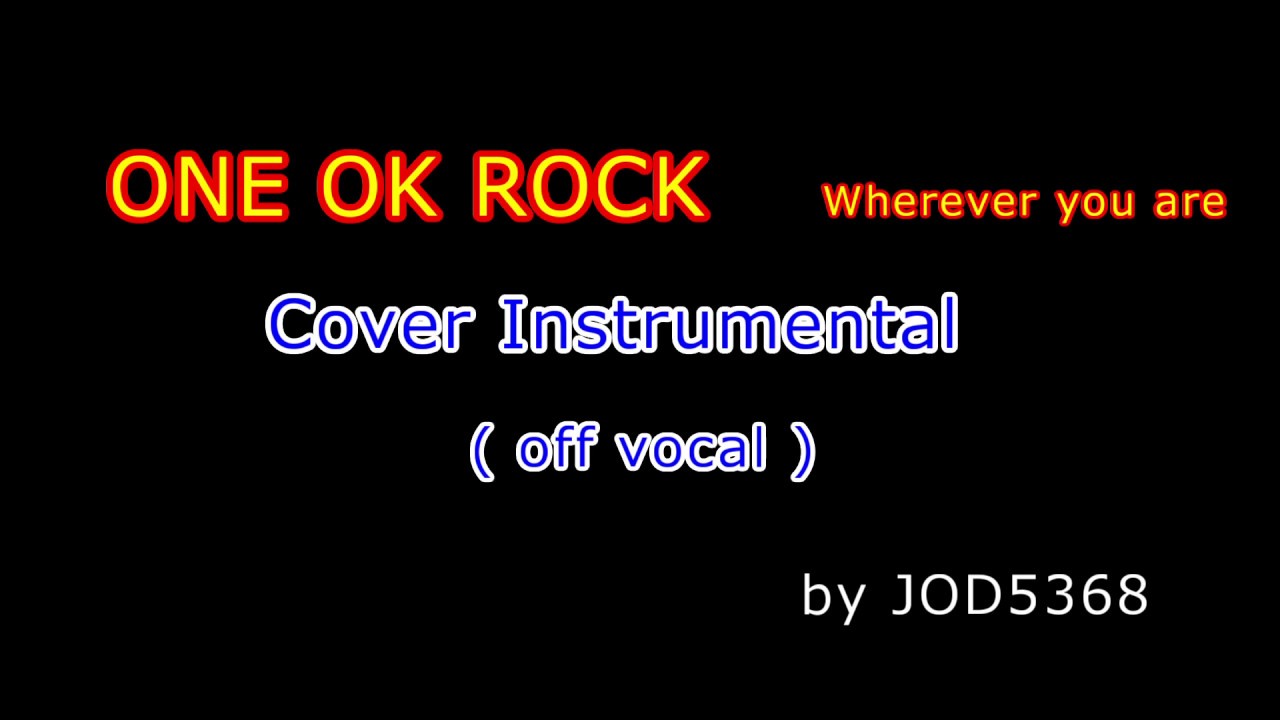 ONE OK ROCK - Wherever you are cover off vocal