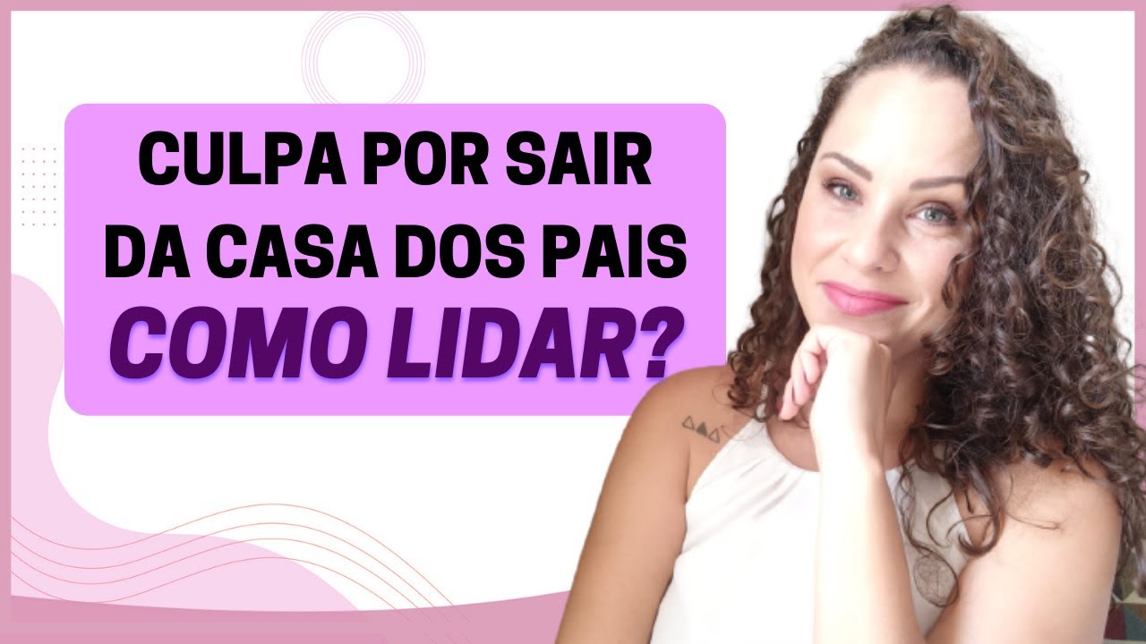 CULPA por sair da casa dos pais - Como lidar com as chantagens emocionais? | Jhanda Siqueira