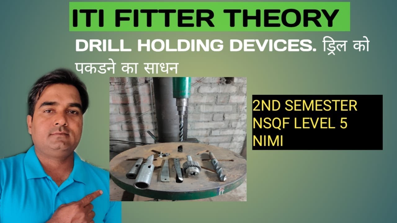 DRILL HOLDING DEVICES. ITI FITTER THEORY.  1ST +2ND SEM NSQF L -5 NIMI.ITI FITTER AIM