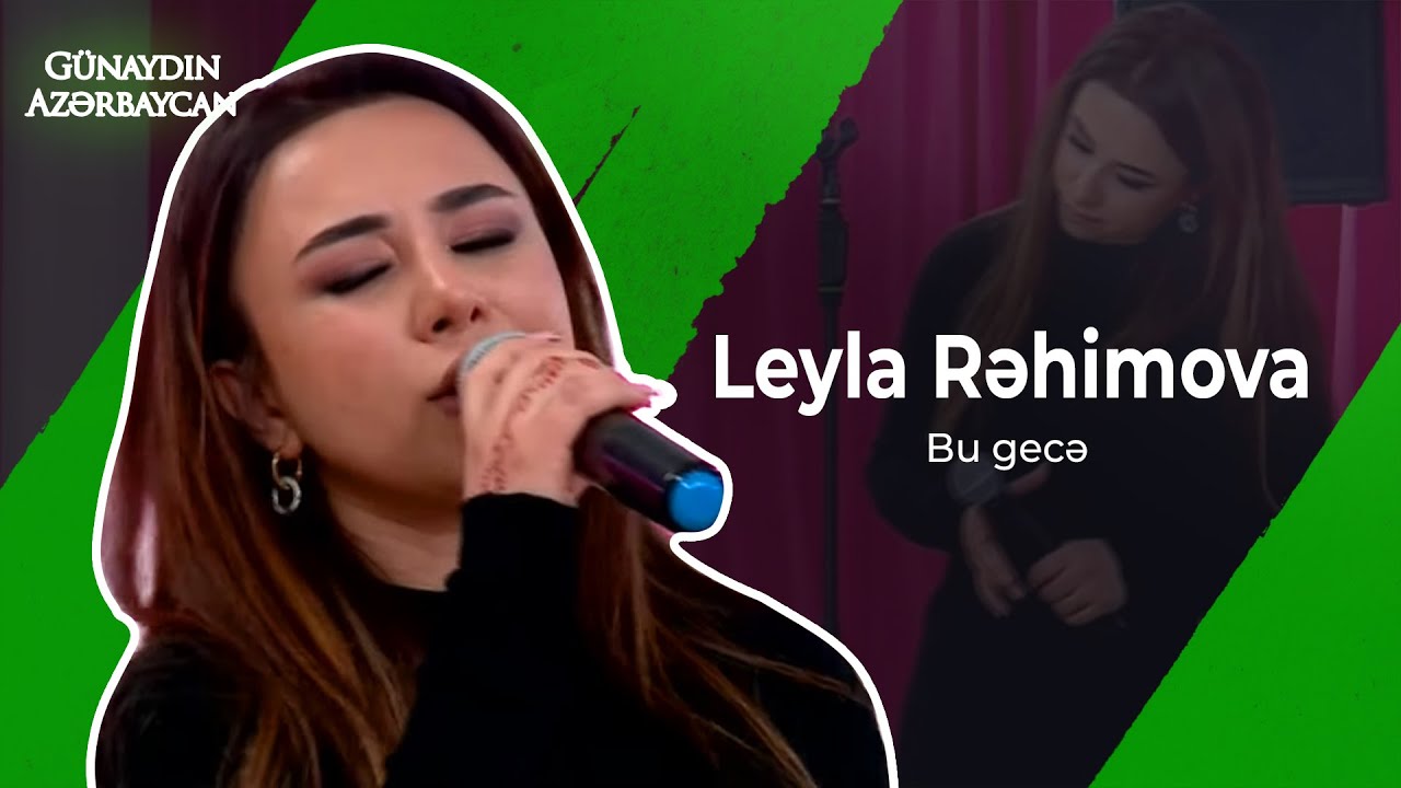 Günaydın Azərbaycan | Leyla Rəhimova | Bu gecə