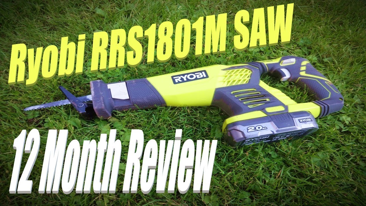 Ryobi RRS1801M 18V ONE+ Reciprocating Saw. 1 Year Of Use Review?