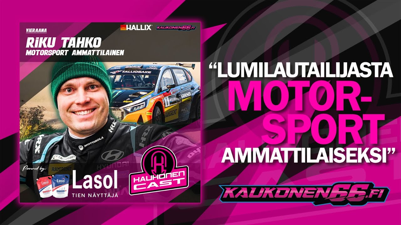 KAUKONENCAST #66 | Riku Tahko | Motorsport ammattilainen