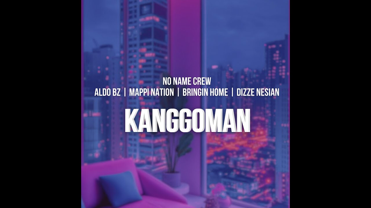 No Name Crew - KANGGOMAN Ft. Aldo Bz - Mappi Nation - Bringin Home - Dizze Nesian