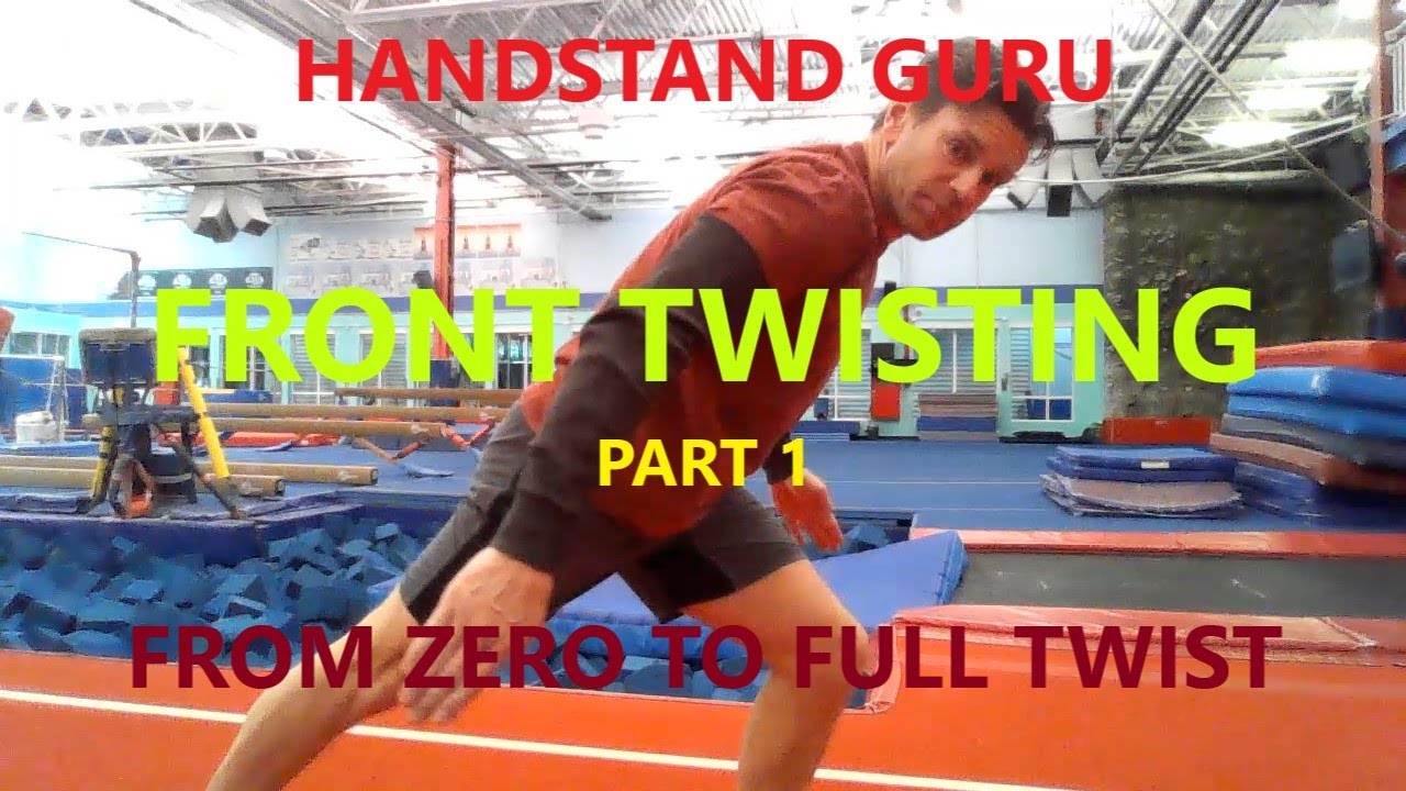 HANDSTAND GURU presents FRONT TWISTING DRILLS. Part 1. From ZERO to FULL TWIST. Learn it fast & safe