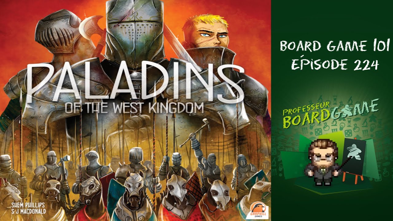 Board Game 101 (EP224) Paladins du Royaume de l'Ouest - Règles et critique
