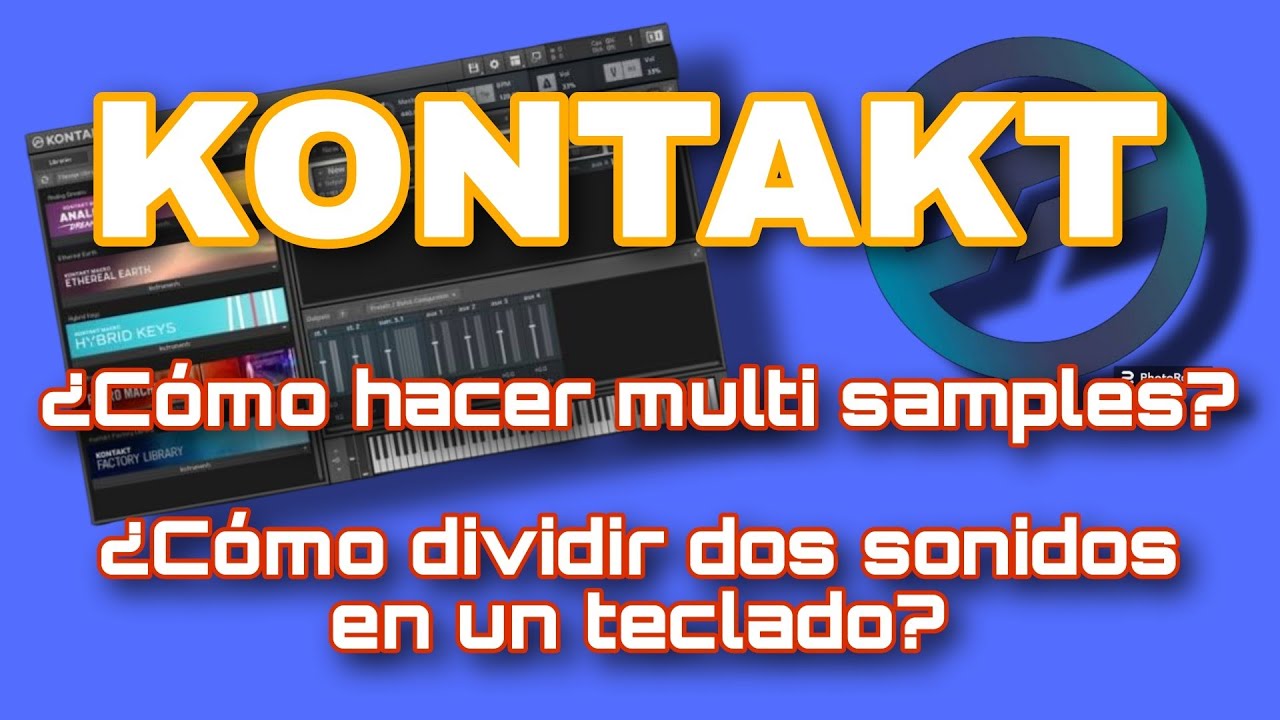 KONTAKT | Como hacer divisiones • Como hacer multi samples • Como cambiar sonidos con las teclas 🎹