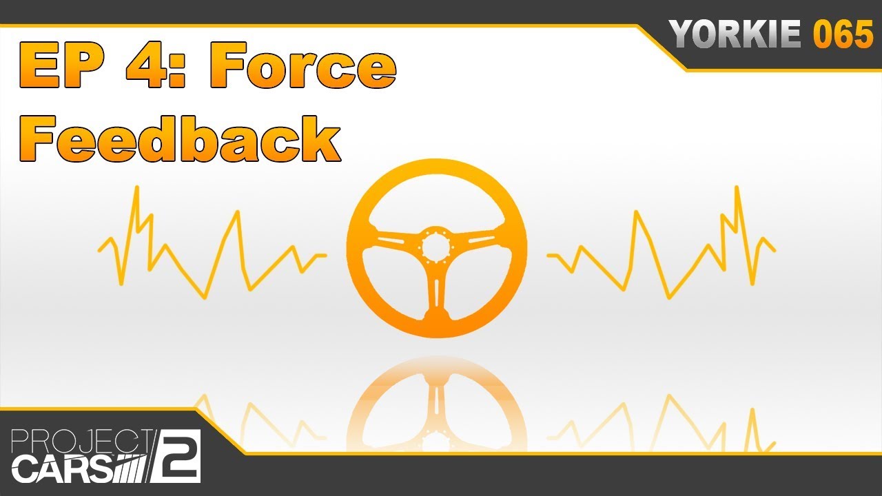 Episode 4: Force Feedback | The Insider's Guide to Project CARS 2