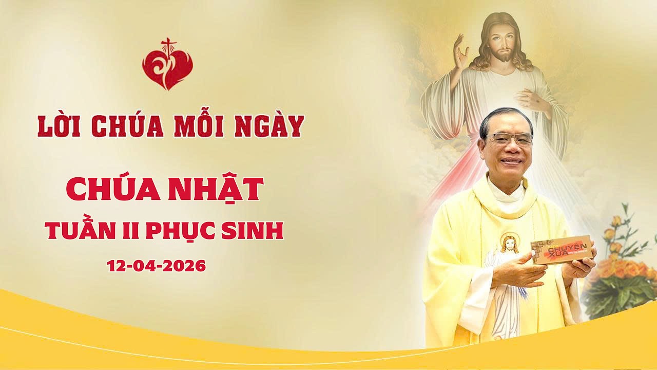 LỜI CH&Uacute;A - CH&Uacute;A NHẬT TUẦN II PHỤC SINH | 12/04/2026