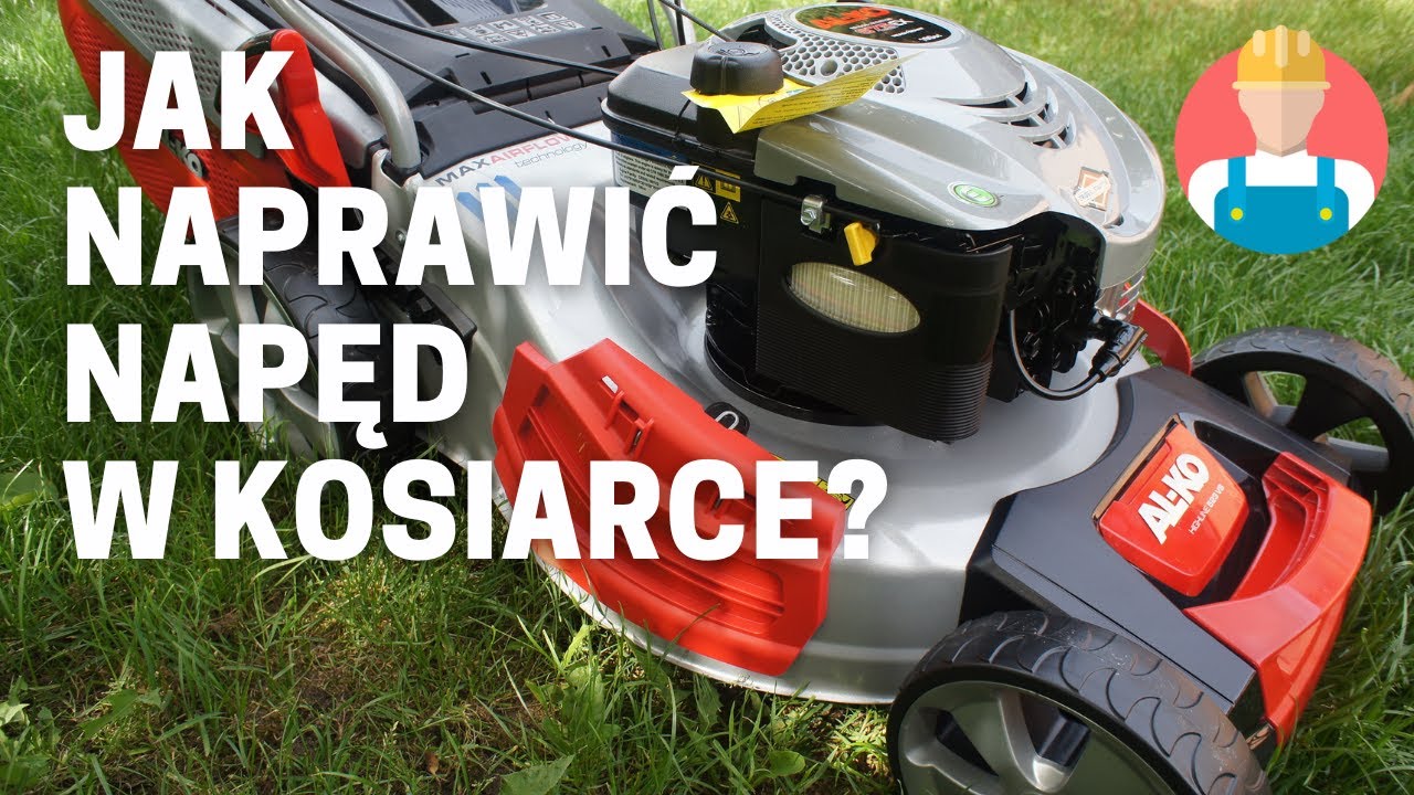 Jak naprawić napęd w kosiarce