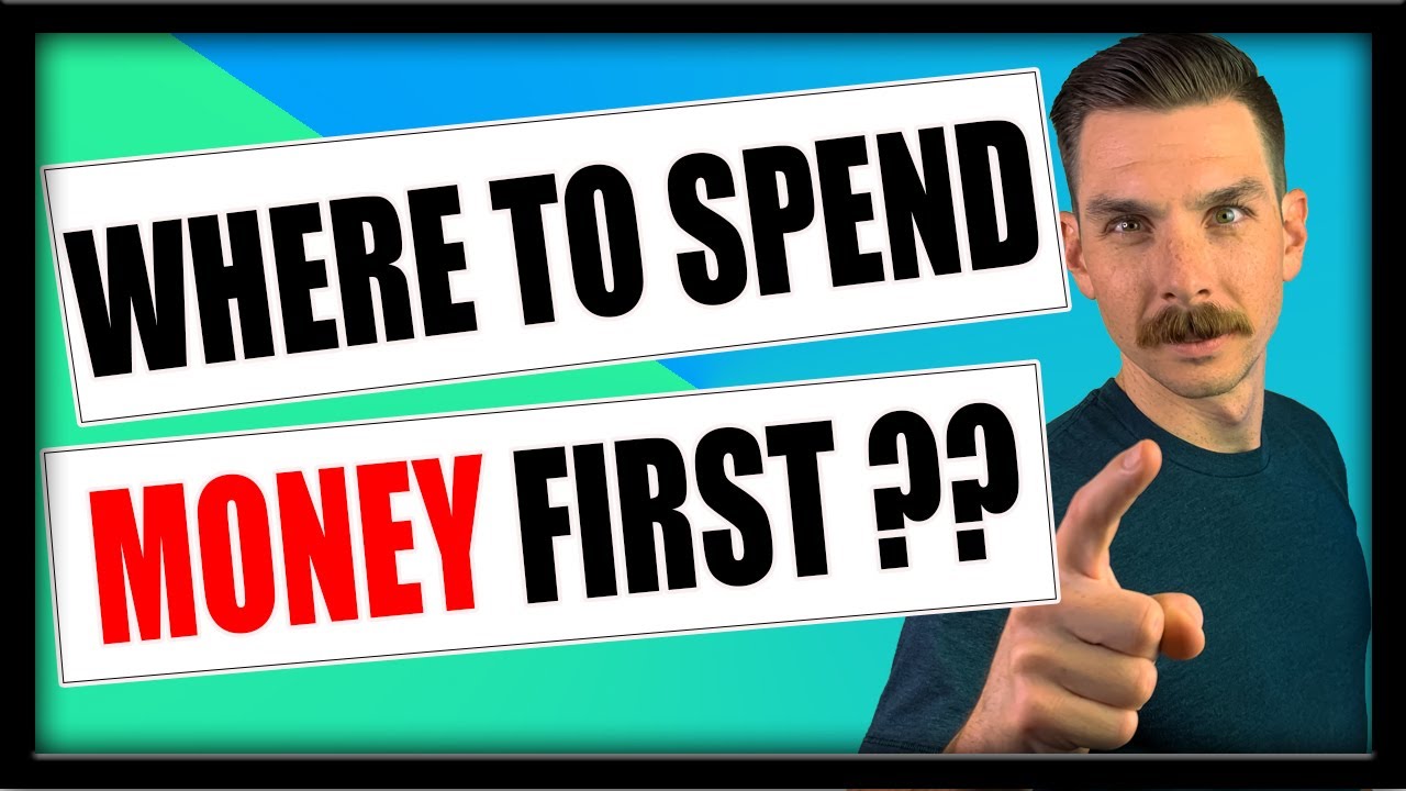 Where to spend your money first?