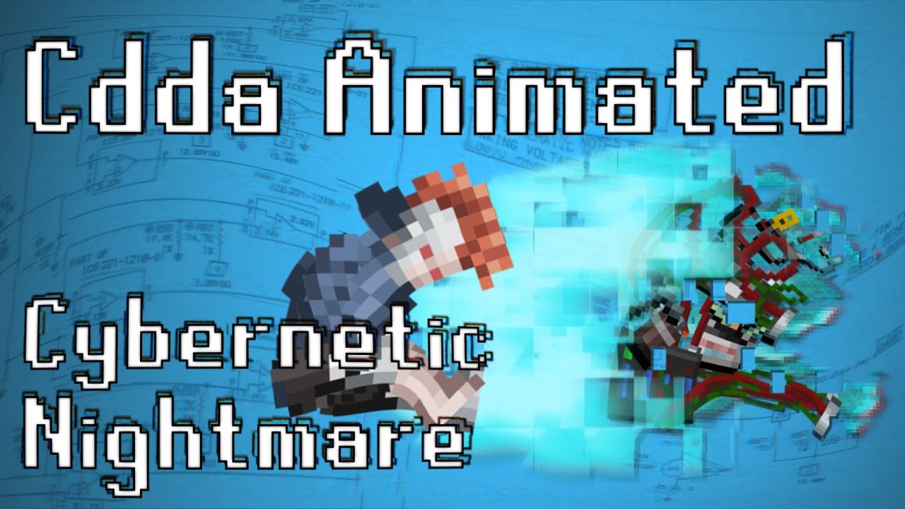 CDDA Animated: Surviving A Zombie Infested Cybernetic Nightmare