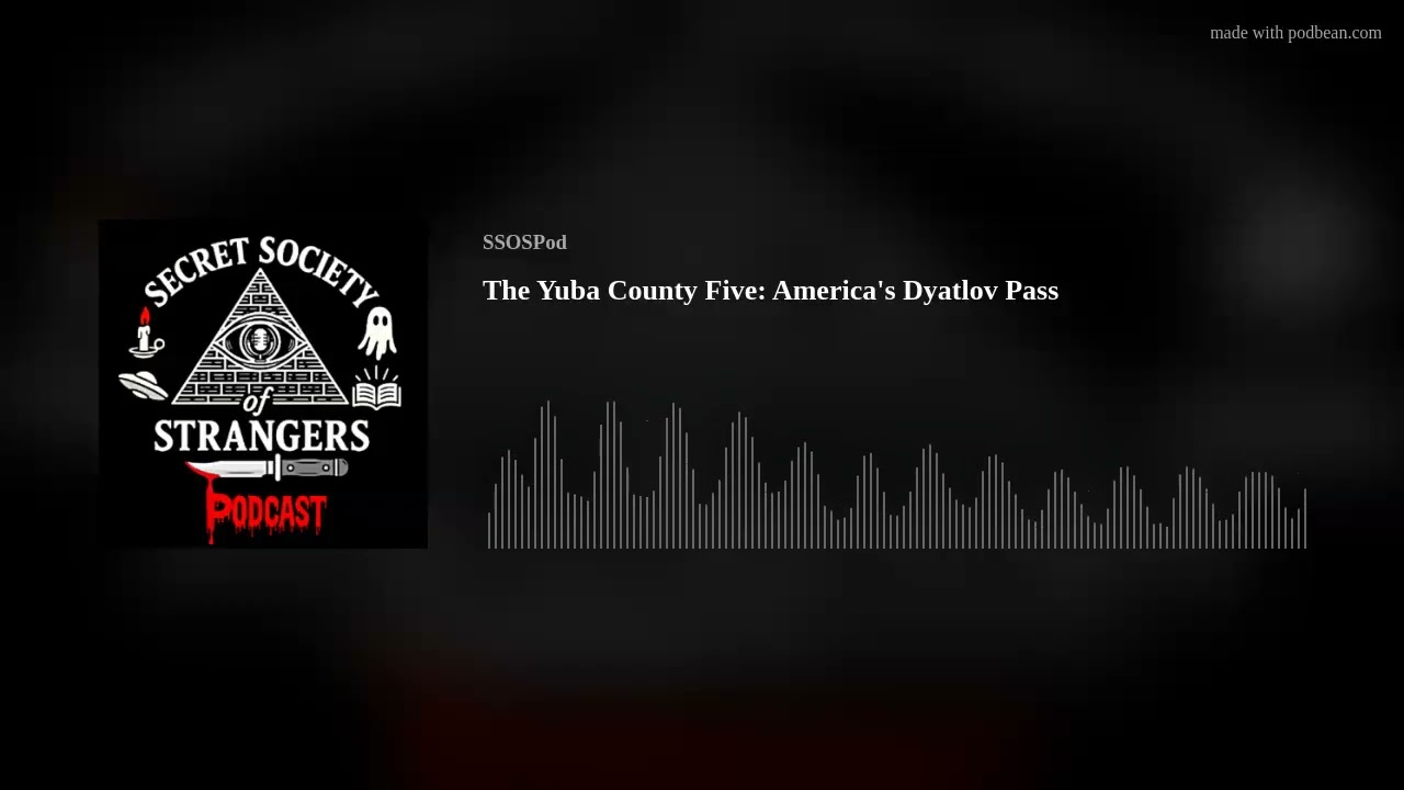 The Yuba County Five: America's Dyatlov Pass