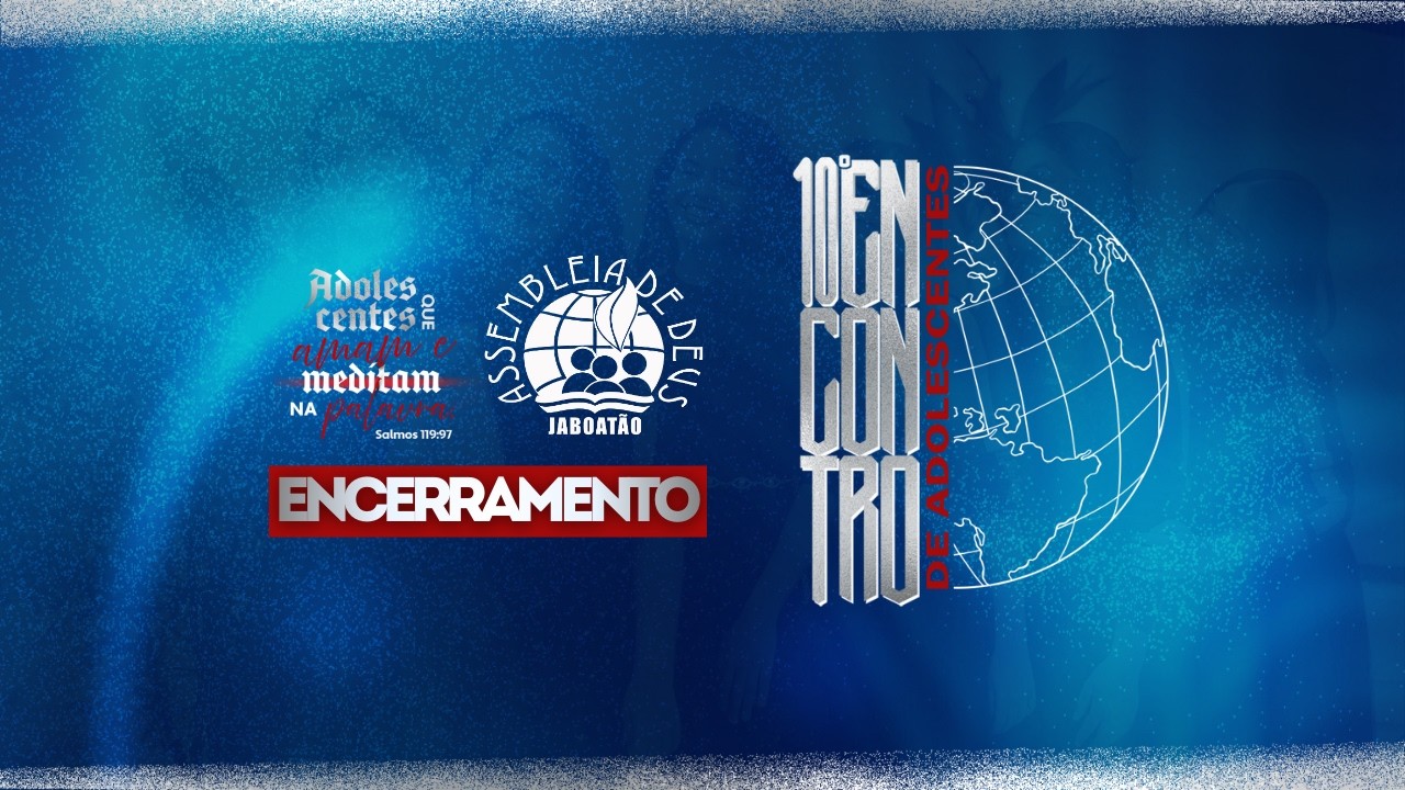 AO VIVO | ENCERRAMENTO - 10º ENCONTRO DE ADOLESCENTES | 08/02/26 - IEADPE JABOATÃO