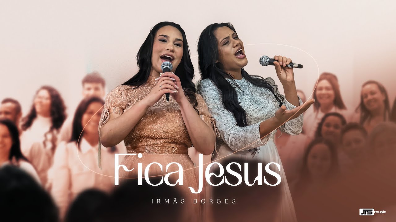 FICA JESUS - IRMÃS BORGES ( VERSÃO ) #ficajesusirmasborges