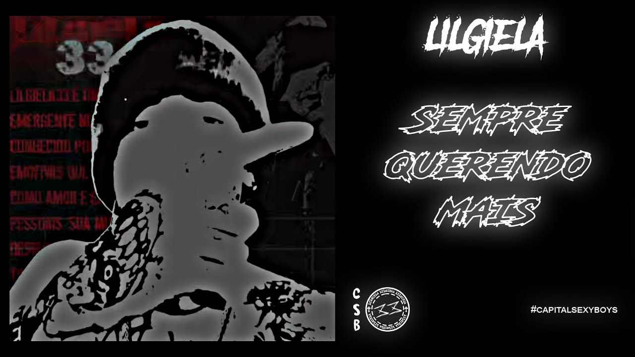 lilgiela33 - Sempre querendo mais (Remasterizada)