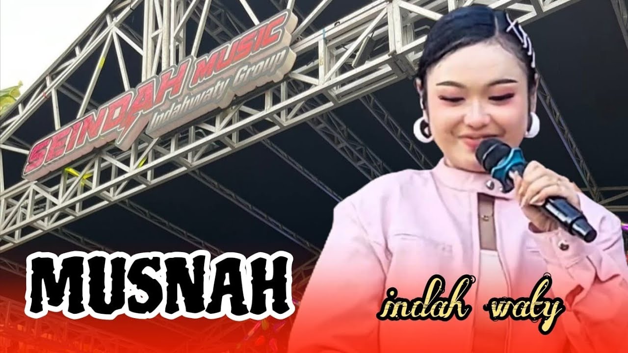 MUSNAH - INDAH WATY - SEINDAH MUSIC - UNJUNGAN BUYUT DAYA LAUTAN, KAPRINGAN, KRANGKENG, INDRAMAYU