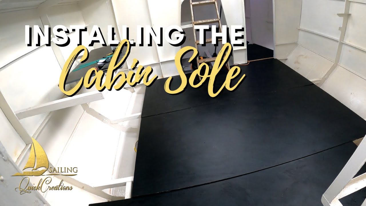 Sailing QC # 102 |  Installing the Cabin Sole  | Steel Sailboat Restoration
