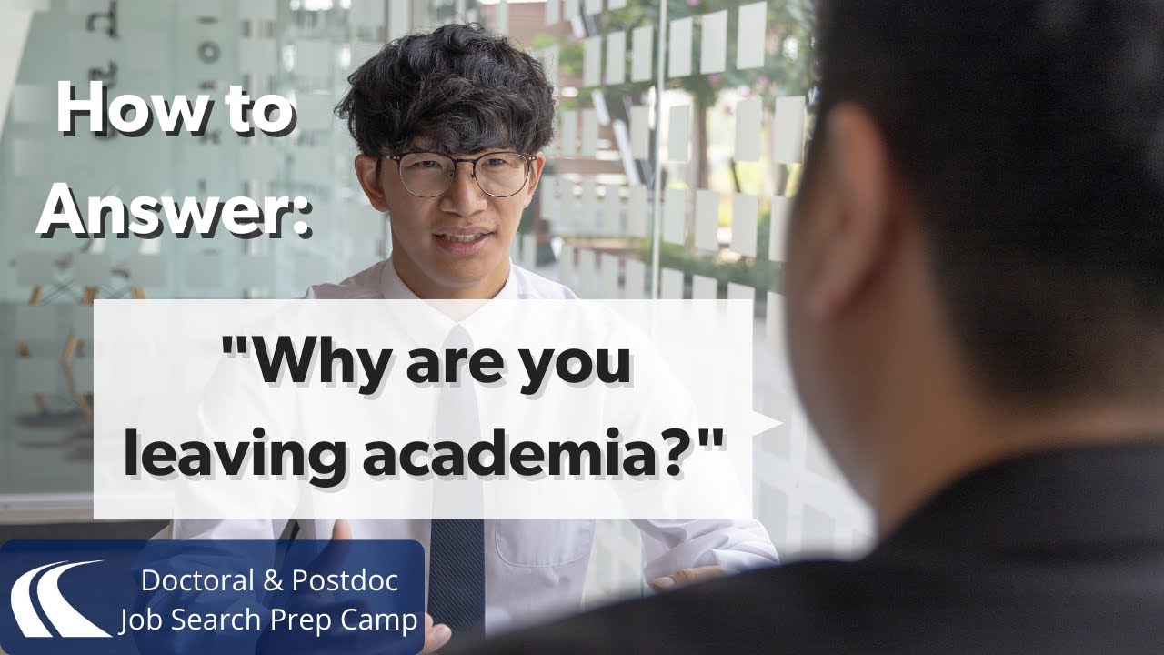 Answering “why are you leaving academia” questions in interviews