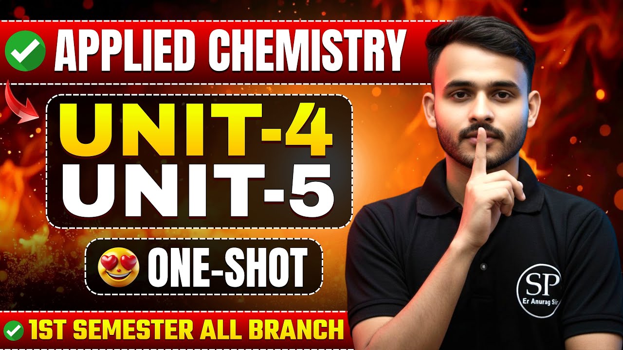 🔥APPLIED CHEMISTRY  || UNIT(4,5) -ONE-SHOT || 1ST SEMESTER ||  ALL BRANCH