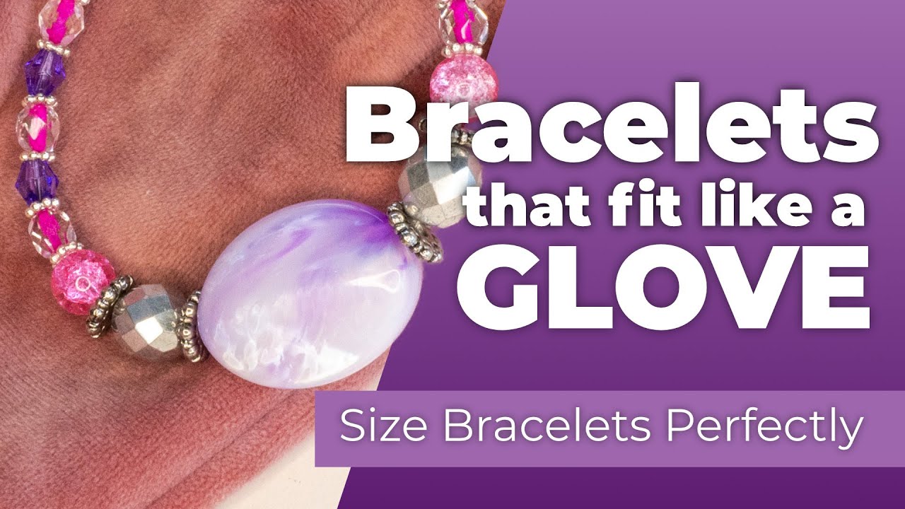 Escape the Bracelet Sizing Struggle with These Tips