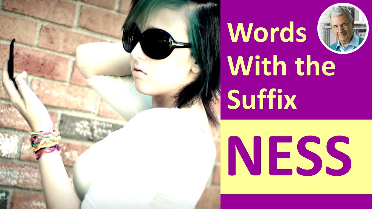 Words With the Suffix NESS (6 Illustrated Examples)