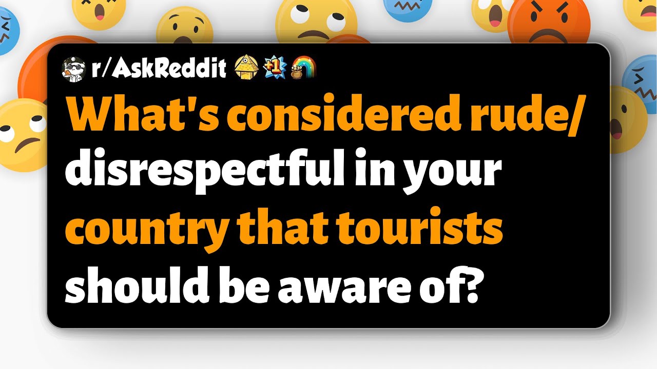 r/AskReddit | What is considered rude for tourists in your country?