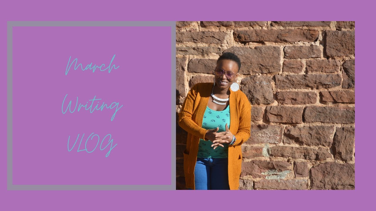 March Writing Vlog | Black AuthorTuber