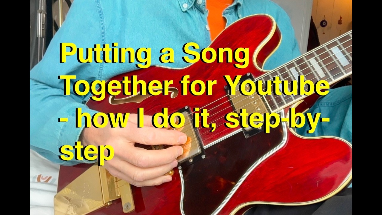 Putting a Song Together for Youtube; How I do it, step-by-step